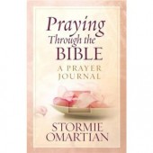 Praying Through the Bible: A Prayer Journal by Stormie Omartian 
